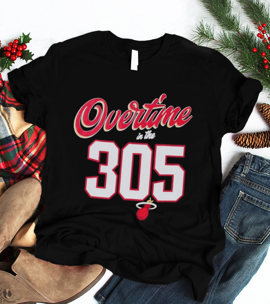 Overtime In The 305 Miami Heat T-Shirt
