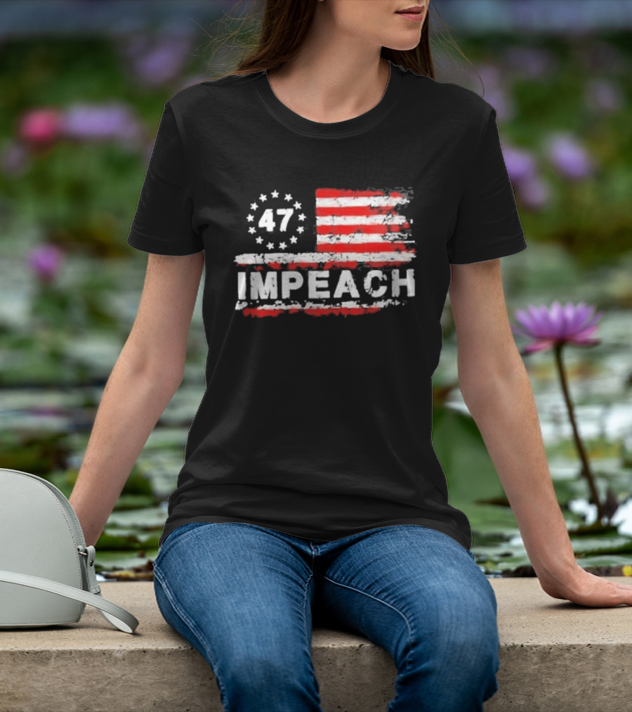 America 47 Impeach Stars And Stripes T-Shirt