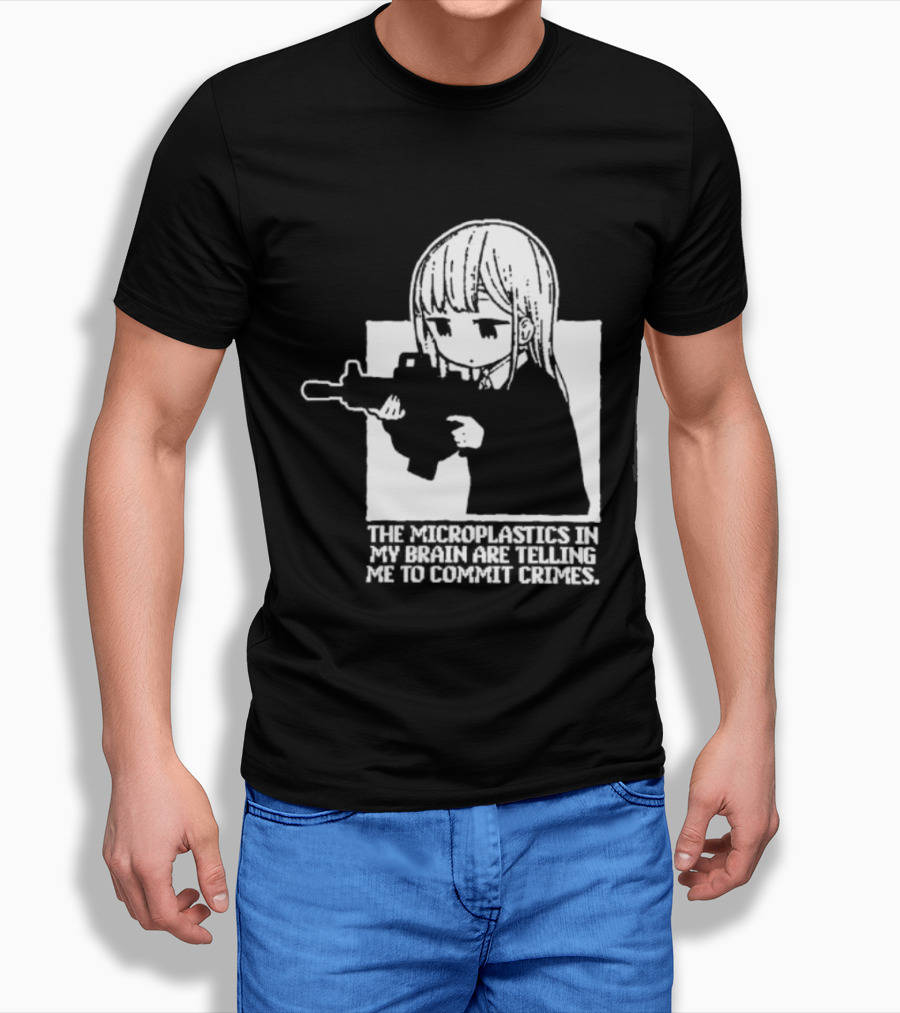 Anime Girl Gun The Microplastics In My Brain Are Telling Me To Commit Crimes T-Shirt