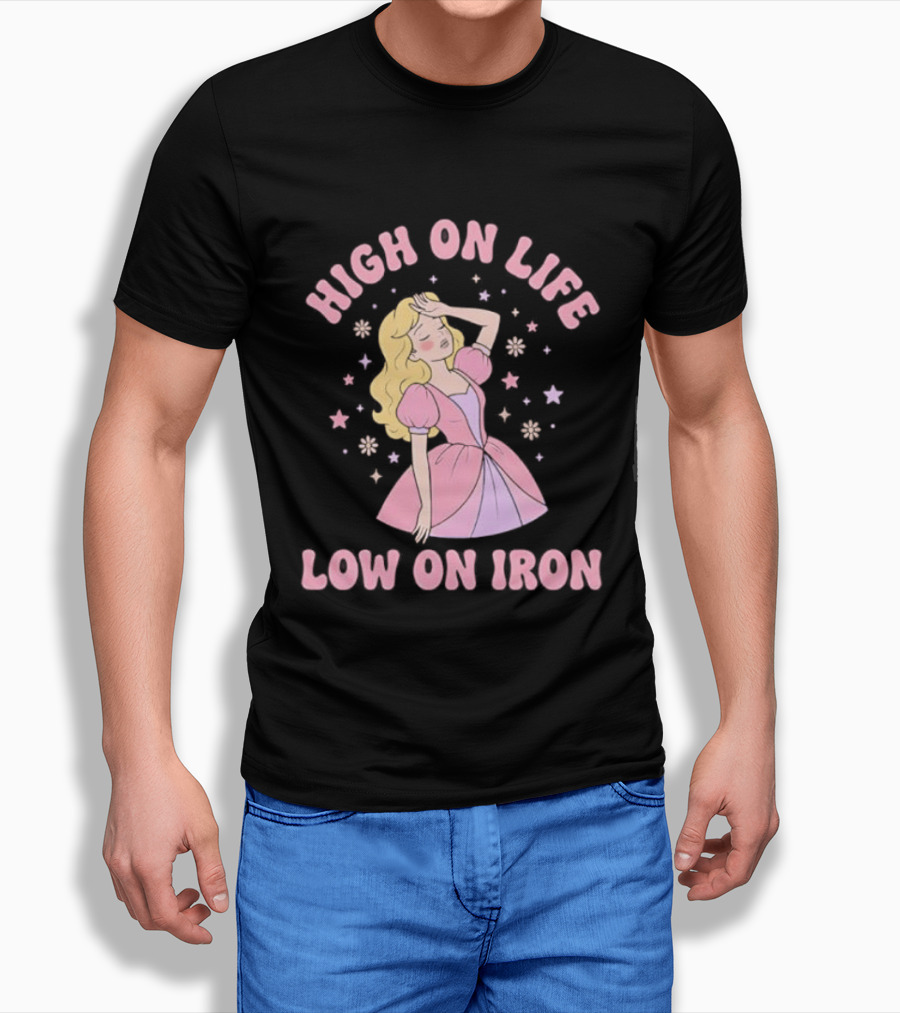 High On Life Low On Iron Pink Princess Dress T-Shirt