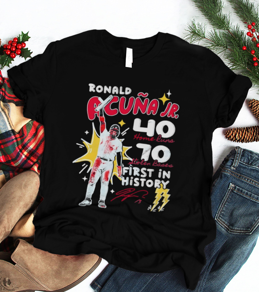 Ronald Acuna Jr 40 Home Runs 70 Stolen Bases First In History With Signature And Lightning Bolts T-Shirt