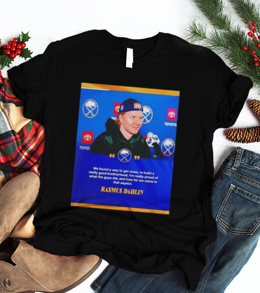 Rasmus Dahlin Sabres Brotherhood Quote With Buffalo Sabres Logos Toyota T-Shirt