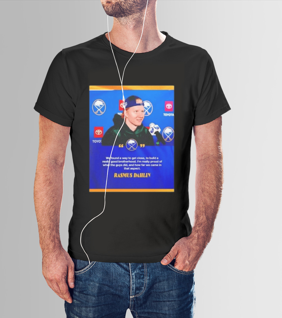 Rasmus Dahlin Sabres Brotherhood Quote With Buffalo Sabres Logos Toyota T-Shirt