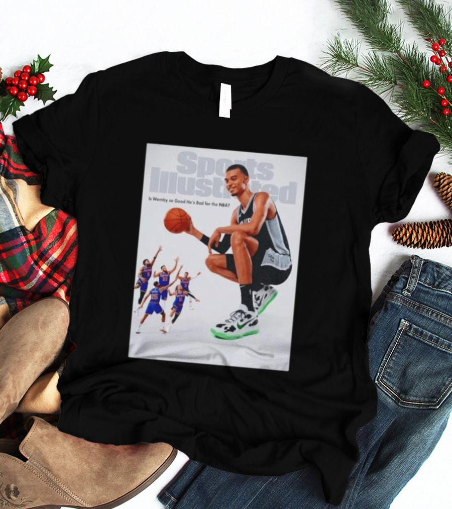 Sports Illustrated Wemby Is So Good He's Bad For The NBA T-Shirt