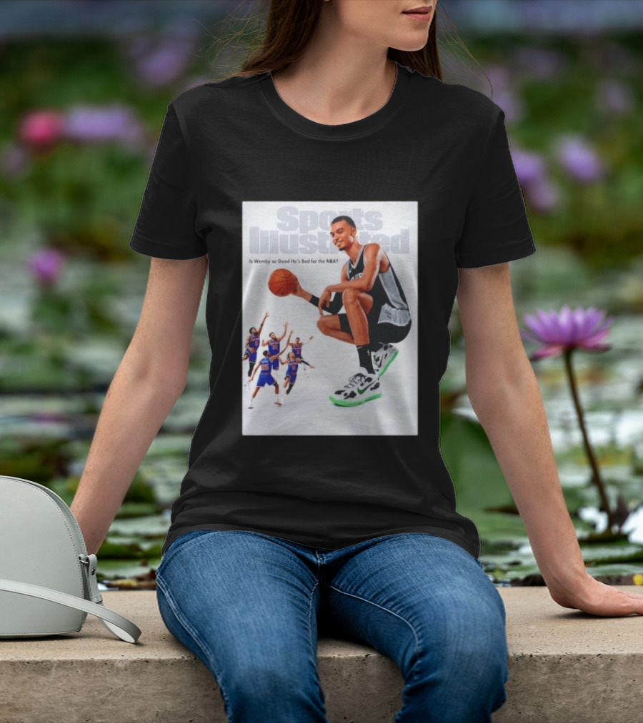 Sports Illustrated Wemby Is So Good He's Bad For The NBA T-Shirt