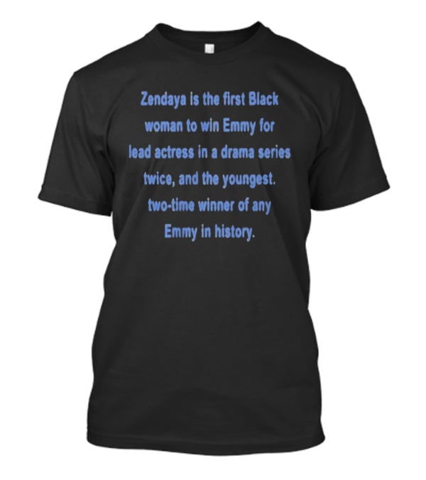 Zendaya First Black Woman Emmy Lead Actress Drama Series Twice Youngest Two Time Winner History T-Shirt
