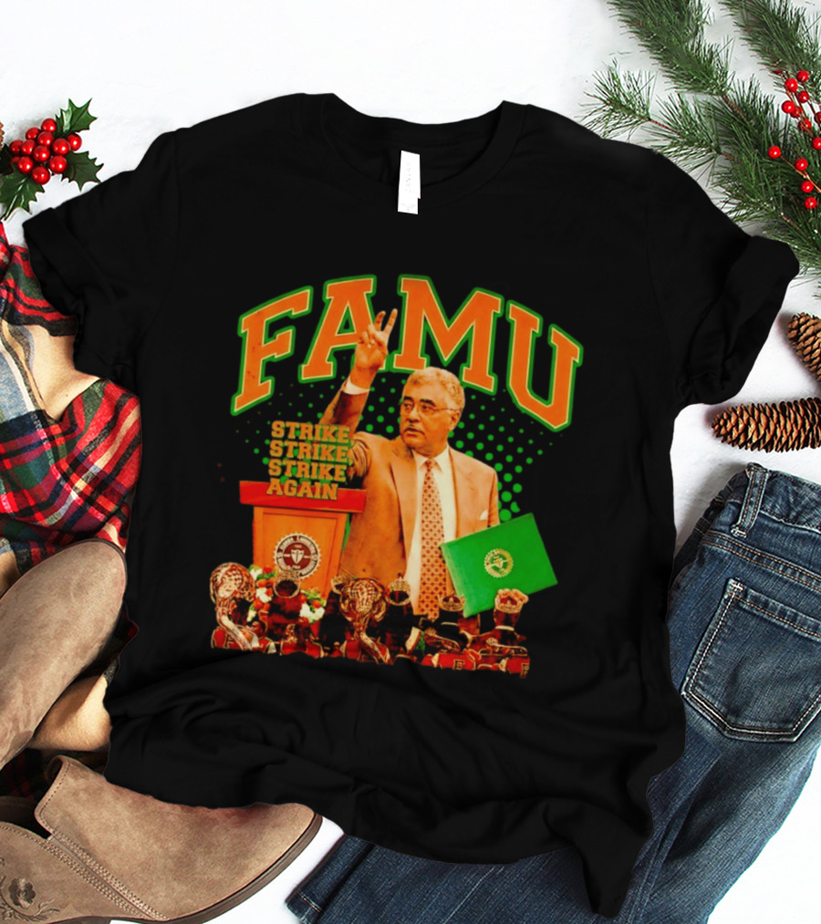 FAMU Frederick S Humphries Strike Again Florida A&M T-Shirt