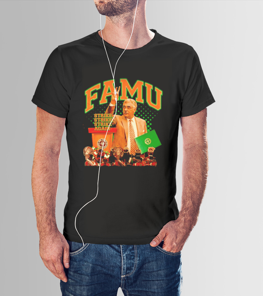 FAMU Frederick S Humphries Strike Again Florida A&M T-Shirt