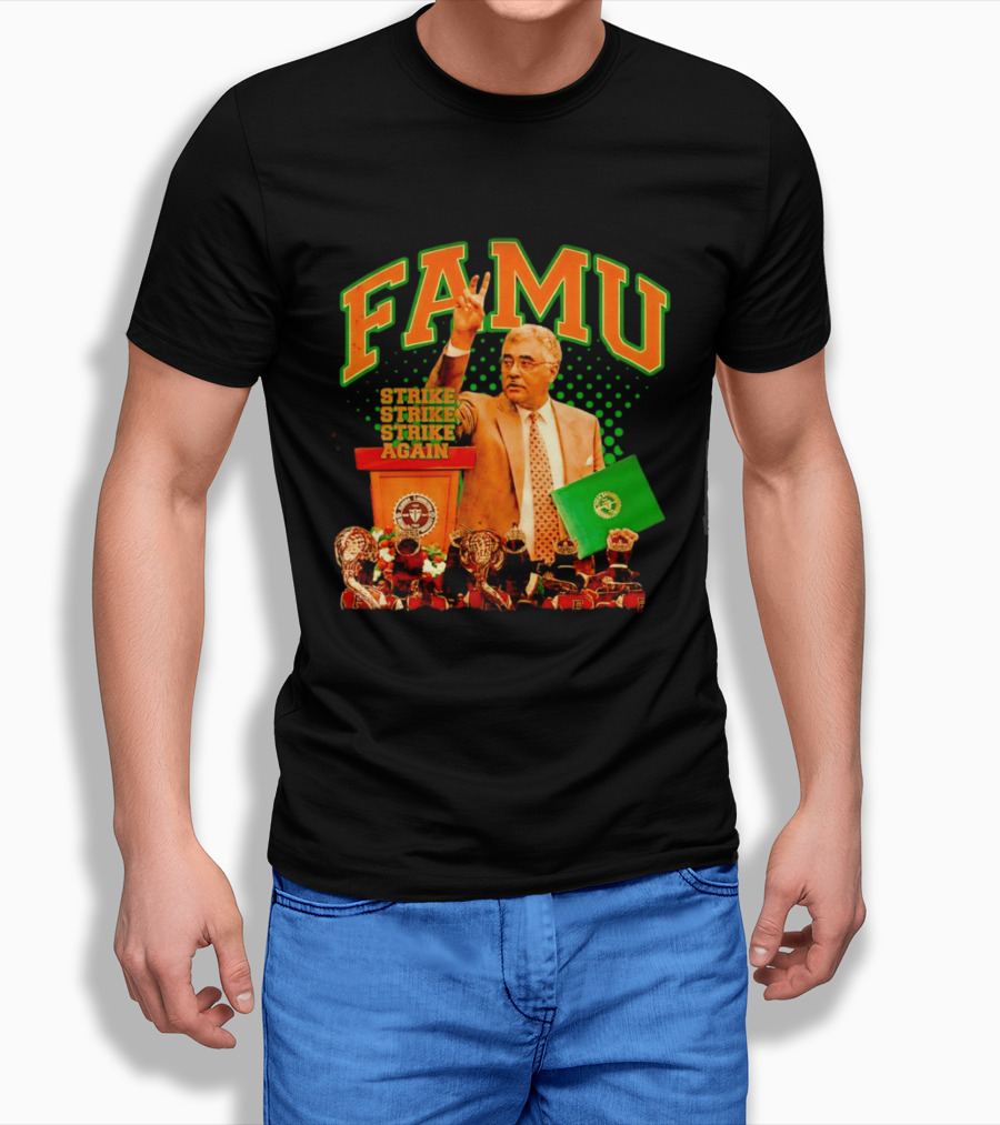 FAMU Frederick S Humphries Strike Again Florida A&M T-Shirt