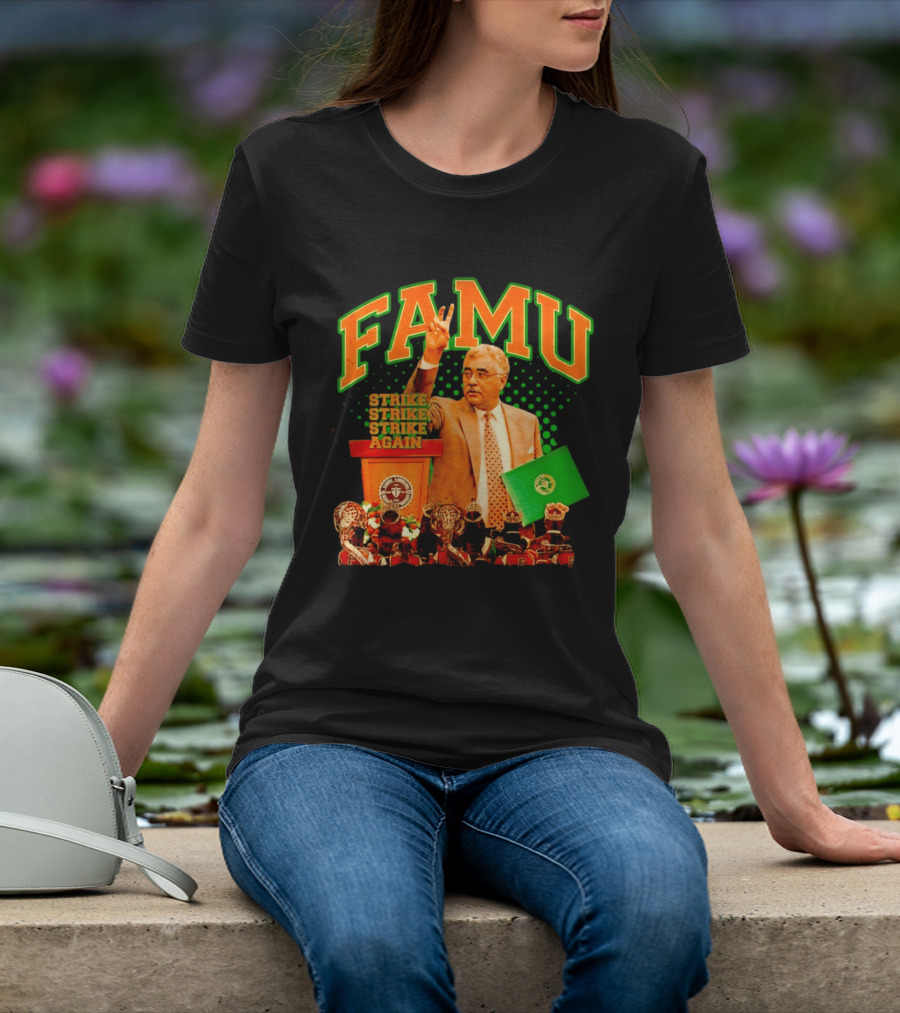 FAMU Frederick S Humphries Strike Again Florida A&M T-Shirt