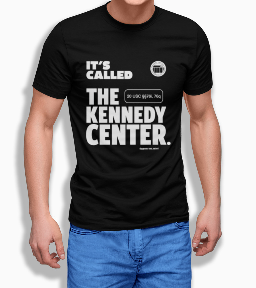 It's Called The Kennedy Center 20 UGC MCM. 7II By Pennyworth T-Shirt
