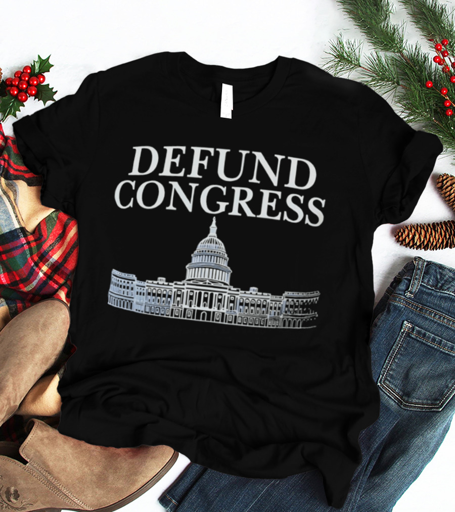 Defund Congress US Capitol Building Political Message T-Shirt