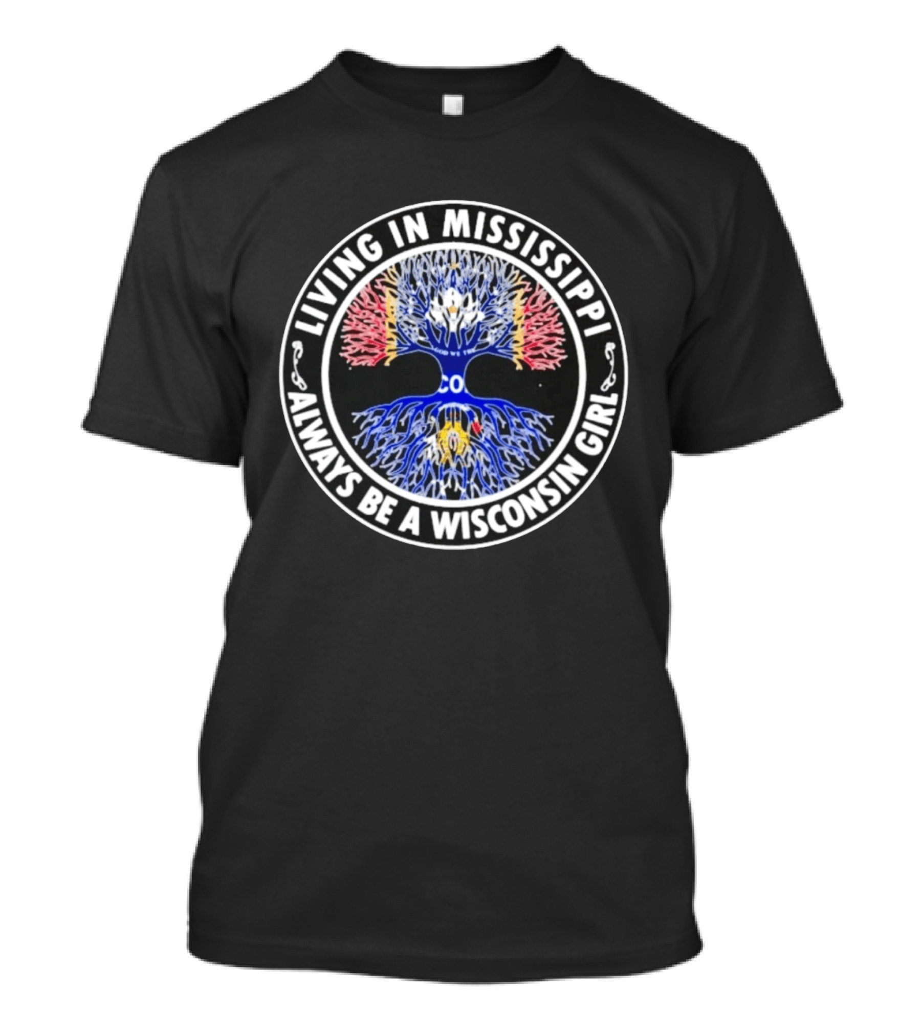 Living In Mississippi Always Be A Wisconsin Girl Tree T-Shirt