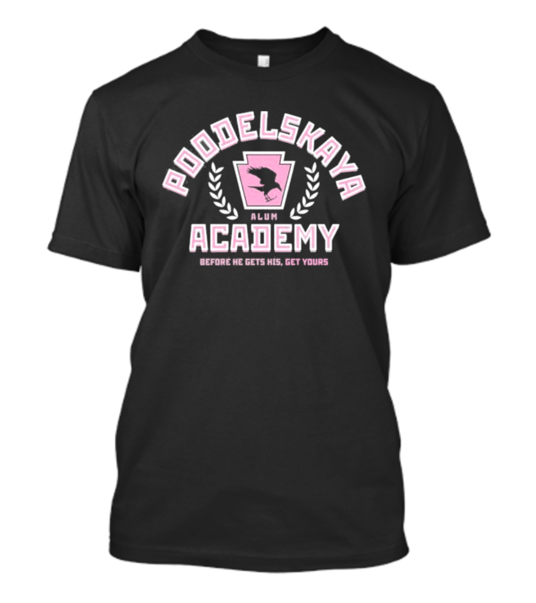 Poodelskaya Academy Alum 2021 Reality Gays Olga Graduation T-Shirt