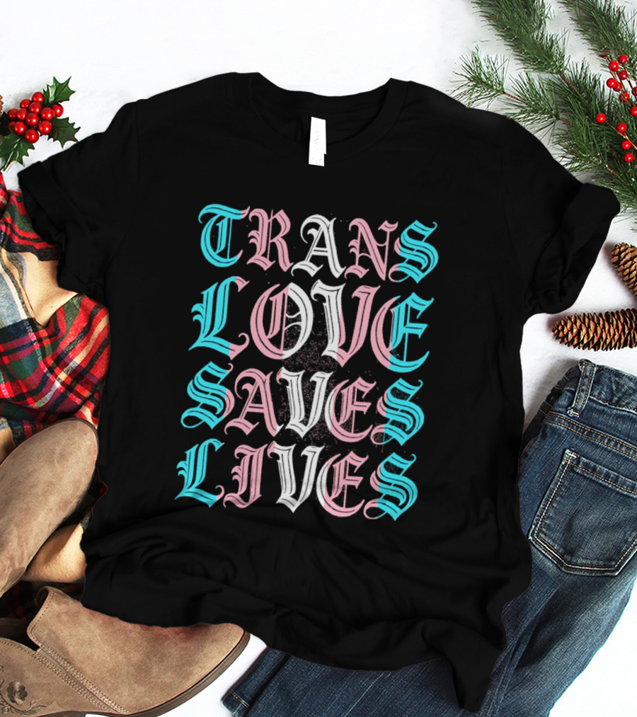 Trans Love Saves Lives Bold Typography Pastel T-Shirt