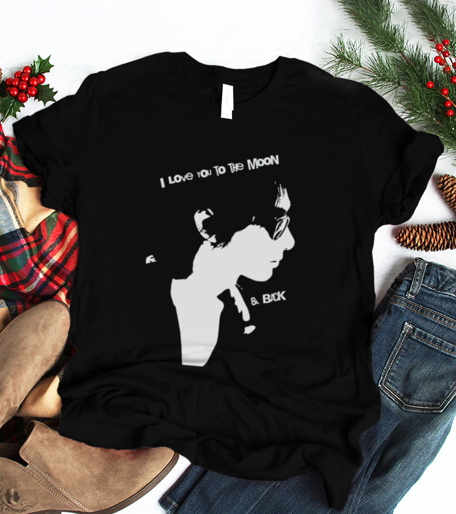 I Love You To The Moon And Back Romantic Expression T-Shirt