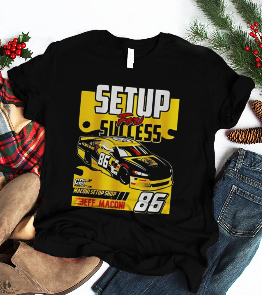 Setup For Success Jeff Maconi 86 Racing T-Shirt