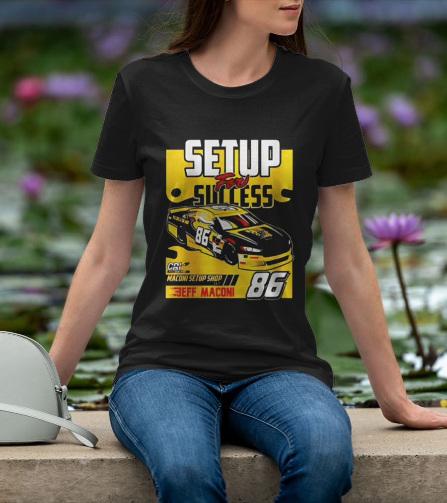 Setup For Success Jeff Maconi 86 Racing T-Shirt
