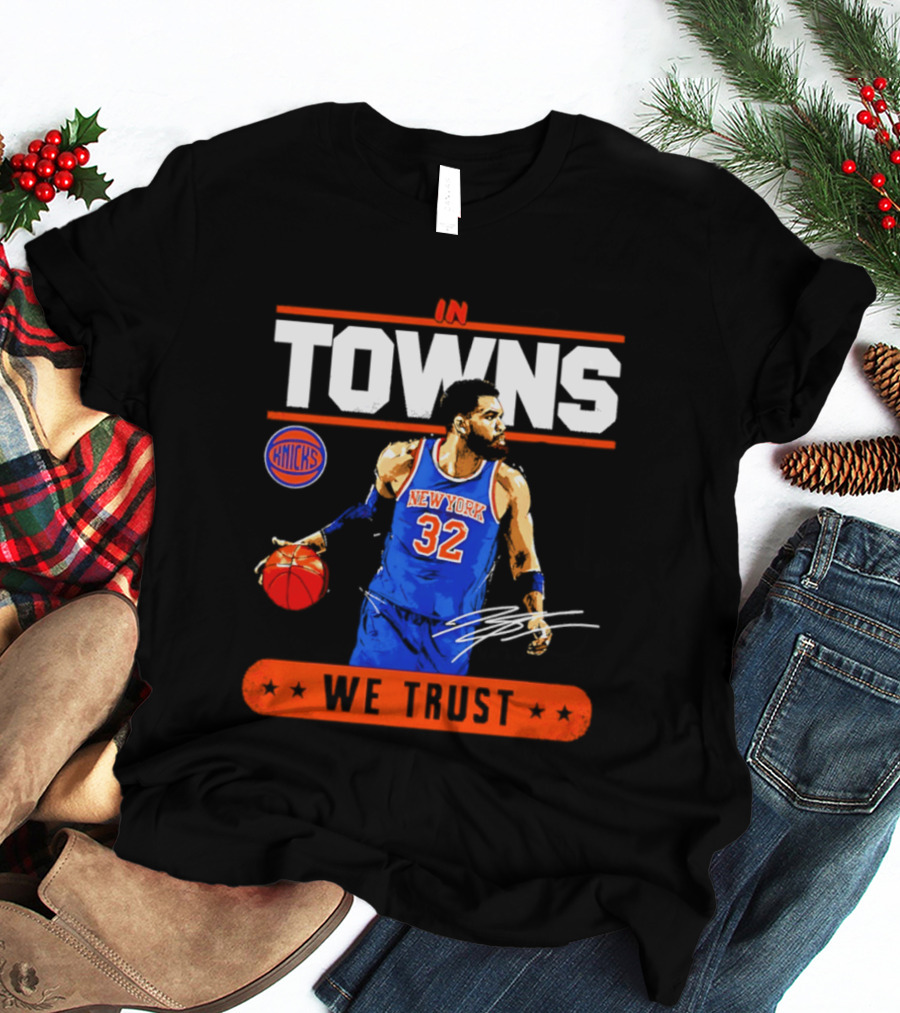 In Towns We Trust New York Knicks Basketball 32 T-Shirt