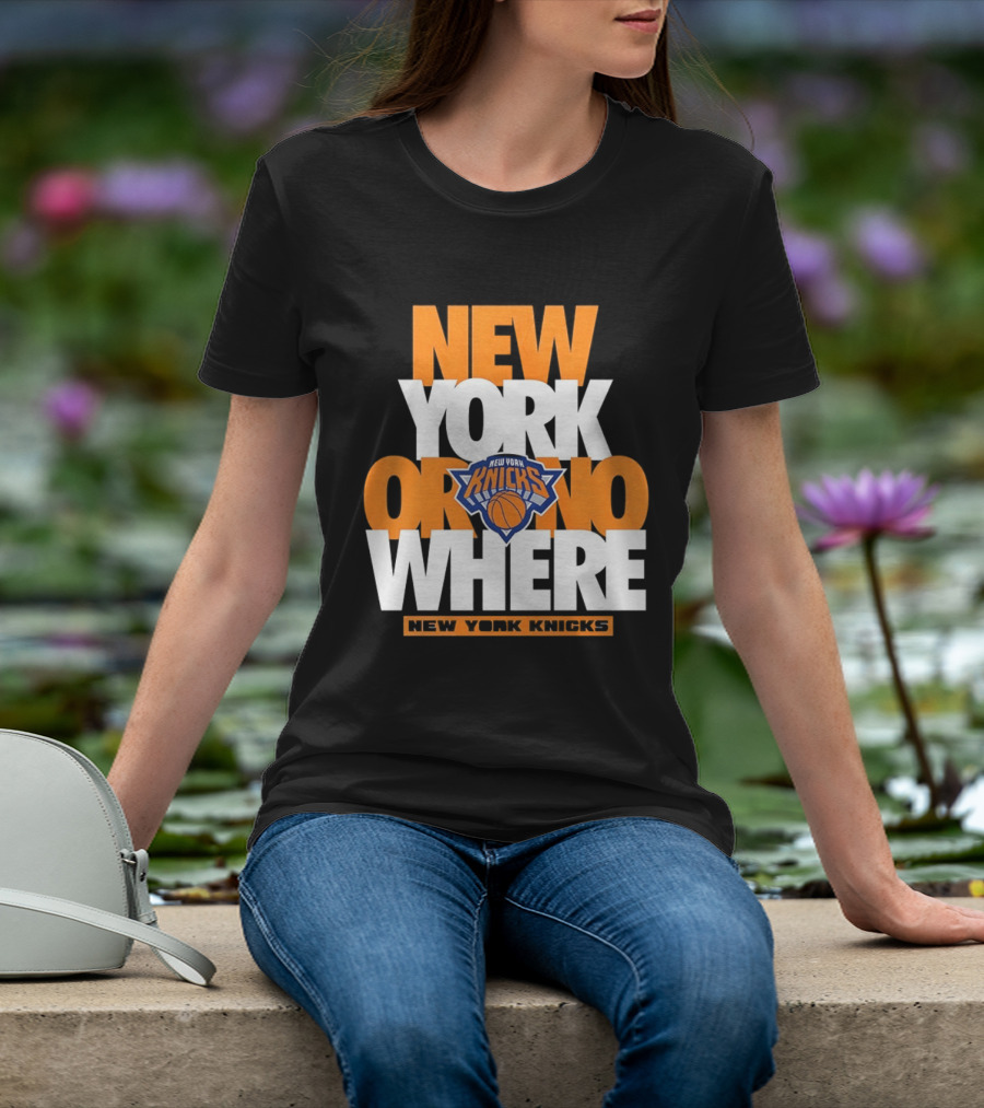 New York Knicks Basketball New York Or Nowhere 2026 T-Shirt