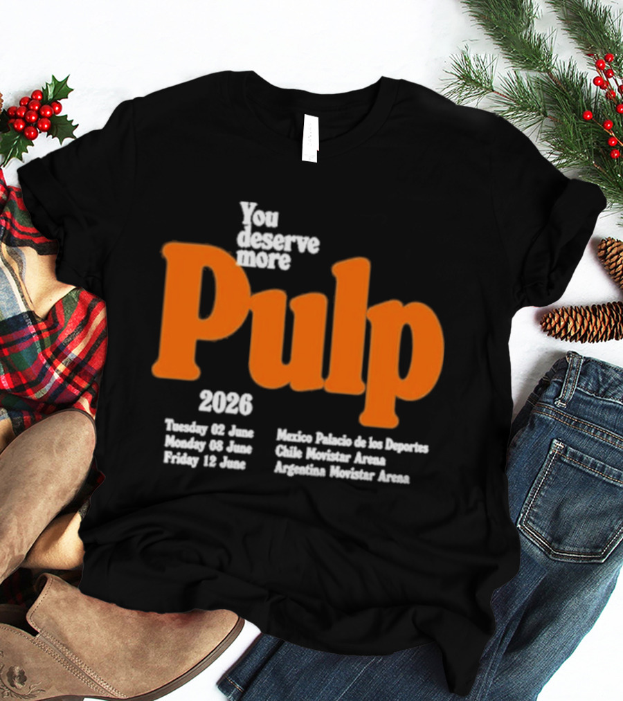 You Deserve More Pulp June 2026 Tour Dates Manchester Apollo Glasgow O2 Academy Event T-Shirt