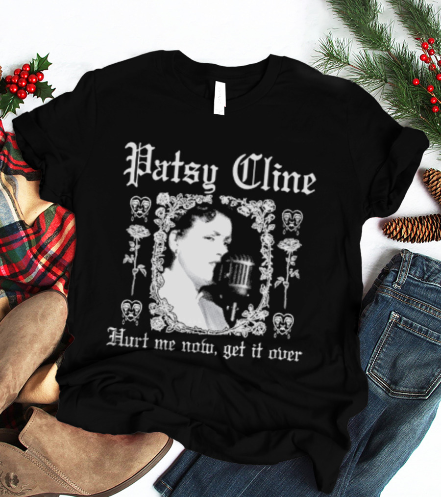Patsy Cline Hurt Me Now Get It Over Vintage Style Floral Frame T-Shirt