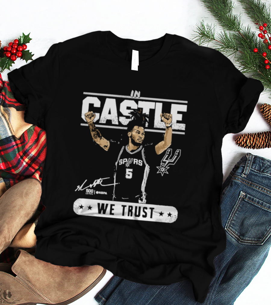 San Antonio Spurs Stephon Castle In Castle We Trust T-Shirt