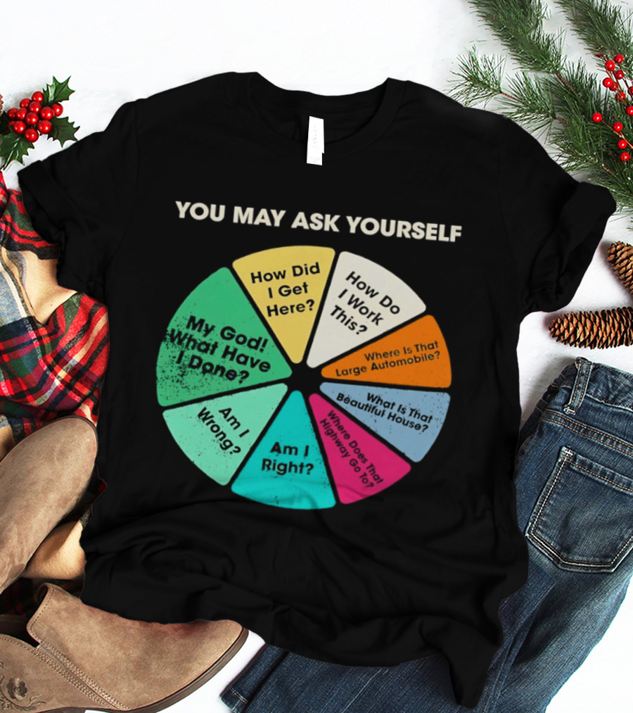 Talking Heads Pie Chart Lyrics You May Ask Yourself Once In A Lifetime T-Shirt