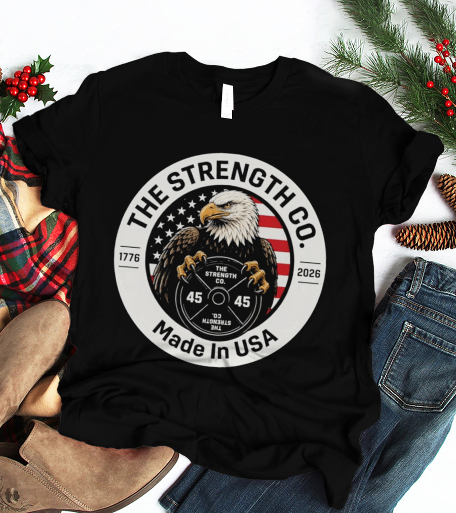 The Strength Co Made In USA 1776 2026 Eagle Barbell 45 Stars And Stripes T-Shirt