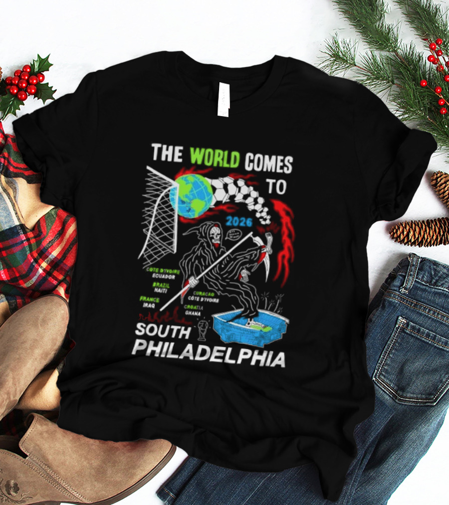 The World Comes To South Philadelphia 2026 Soccer Celebration With Global Icons And Dynamic Red Flames T-Shirt