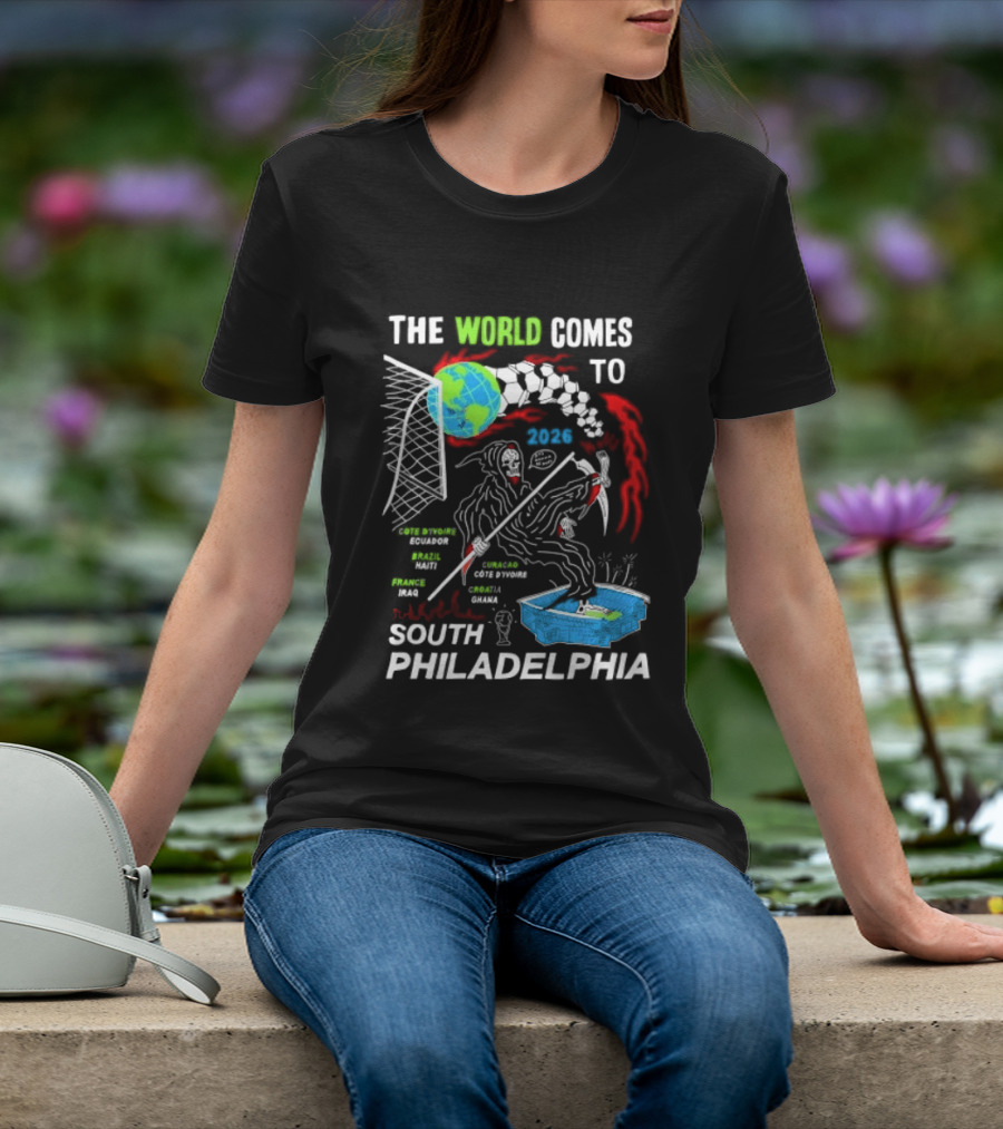The World Comes To South Philadelphia 2026 Soccer Celebration With Global Icons And Dynamic Red Flames T-Shirt