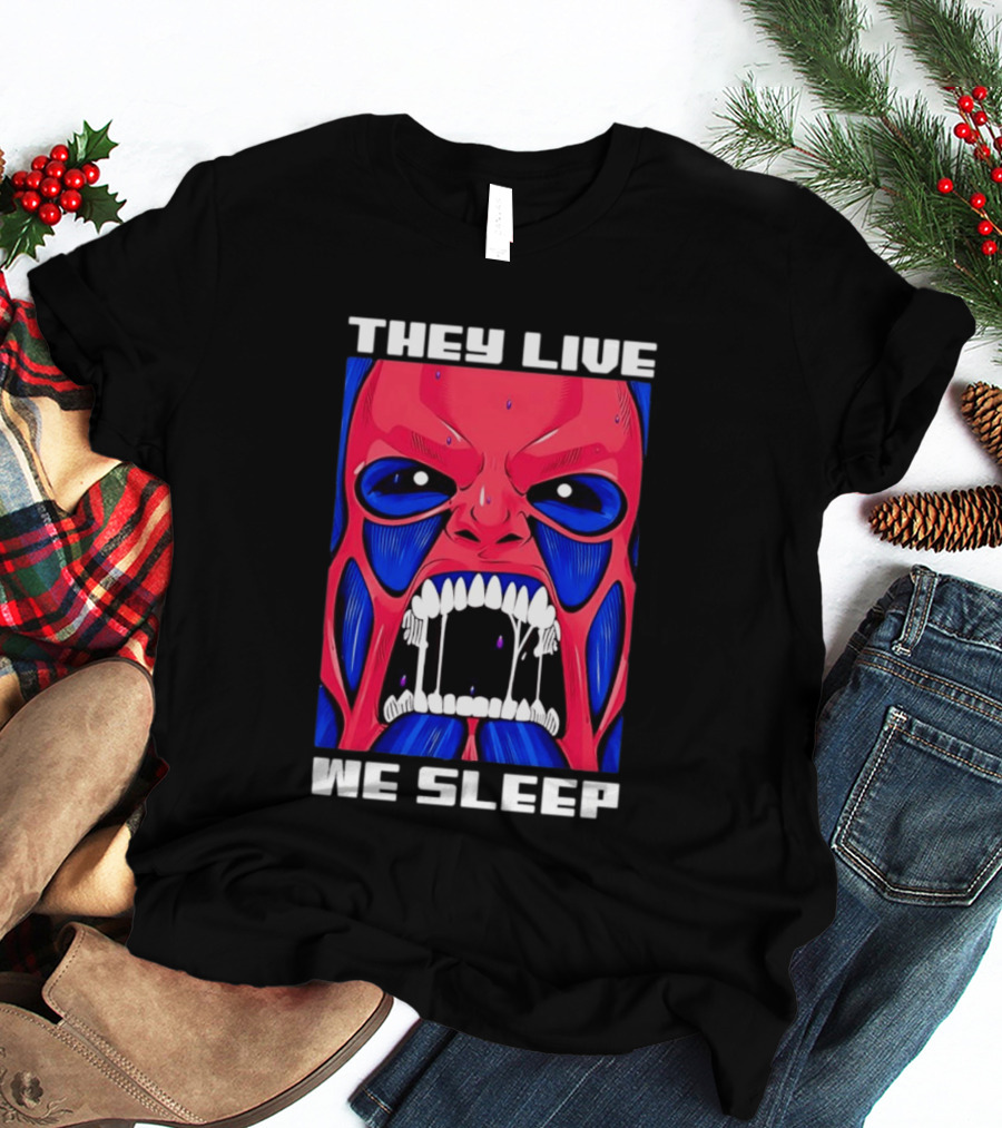 They Live We Sleep Horror Face Sci Fi Alien T-Shirt