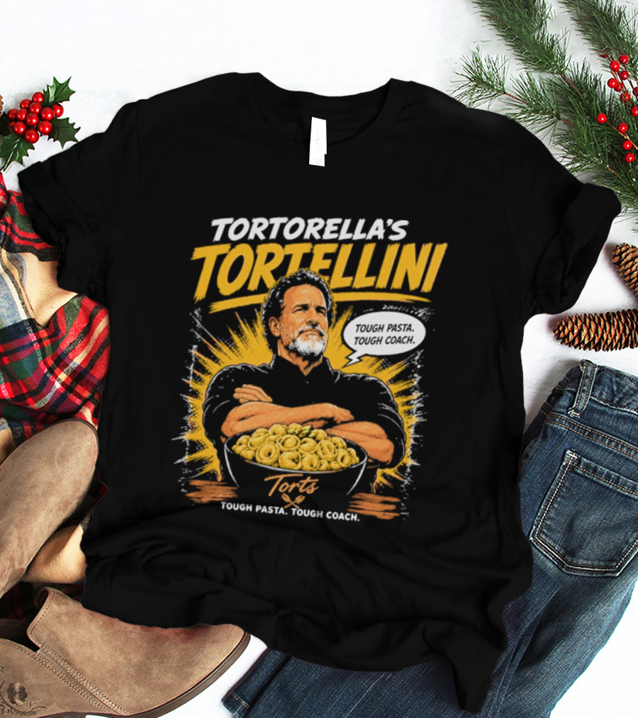 Tortorella's Tortellini Tough Pasta Tough Coach T-Shirt