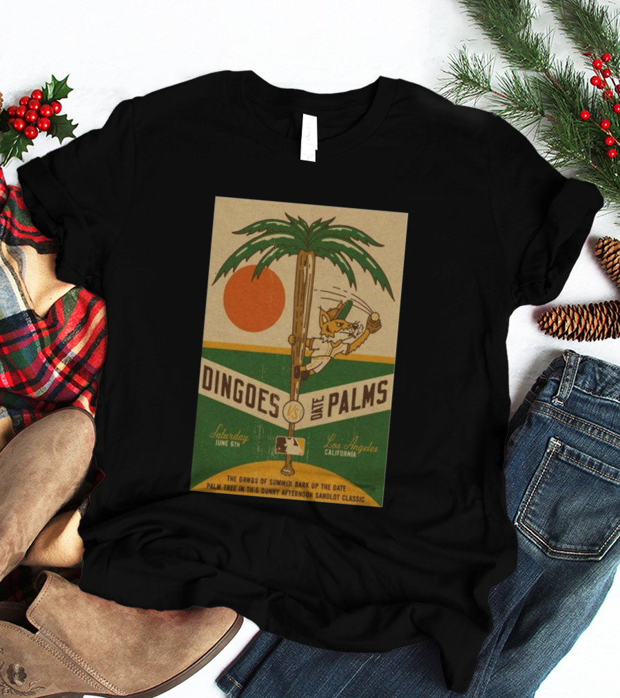 Dingoes Vs Date Palms Los Angeles June 6 2026 The Dawgs Of Summer Palm Tree Sunny Afternoon Sandlot T-Shirt