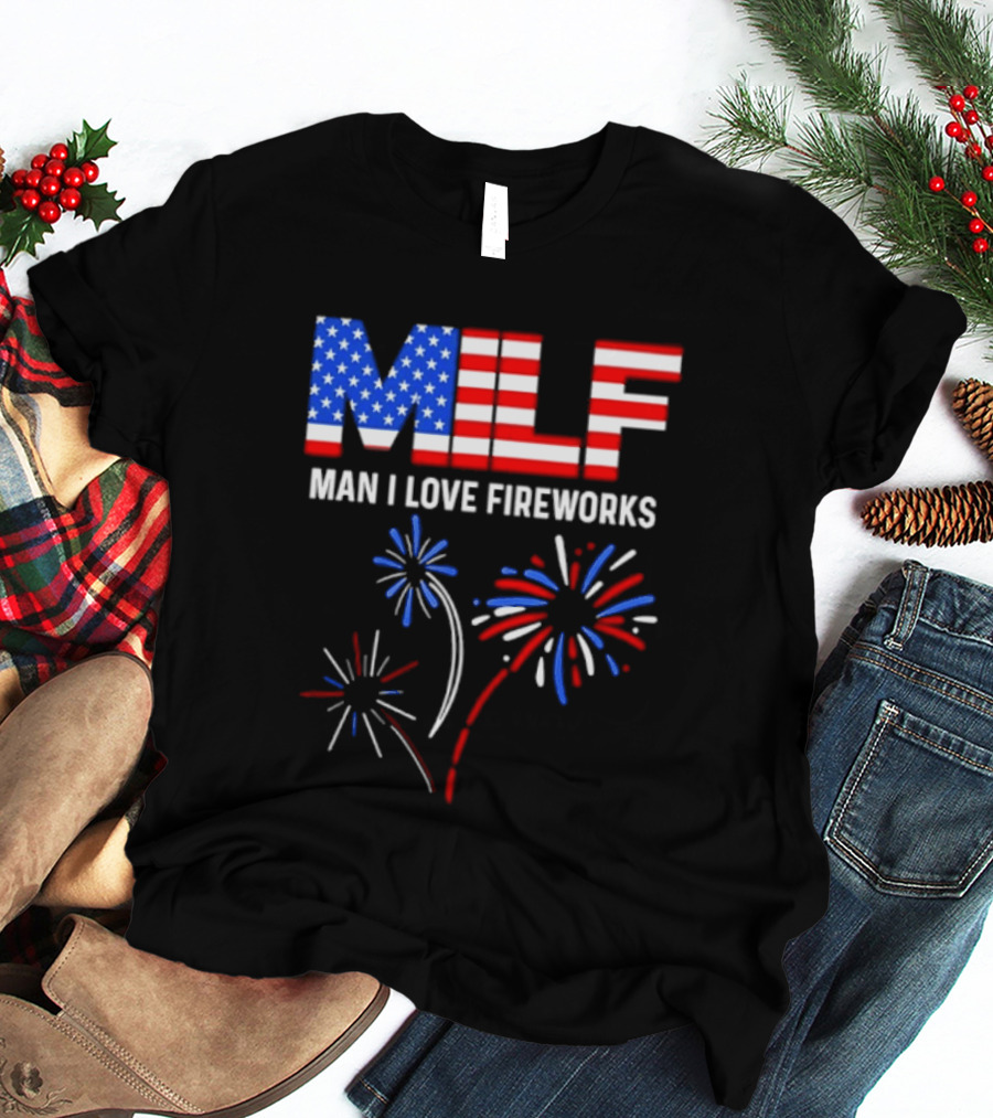 MLF Man I Love Fireworks American Flag Fireworks T-Shirt