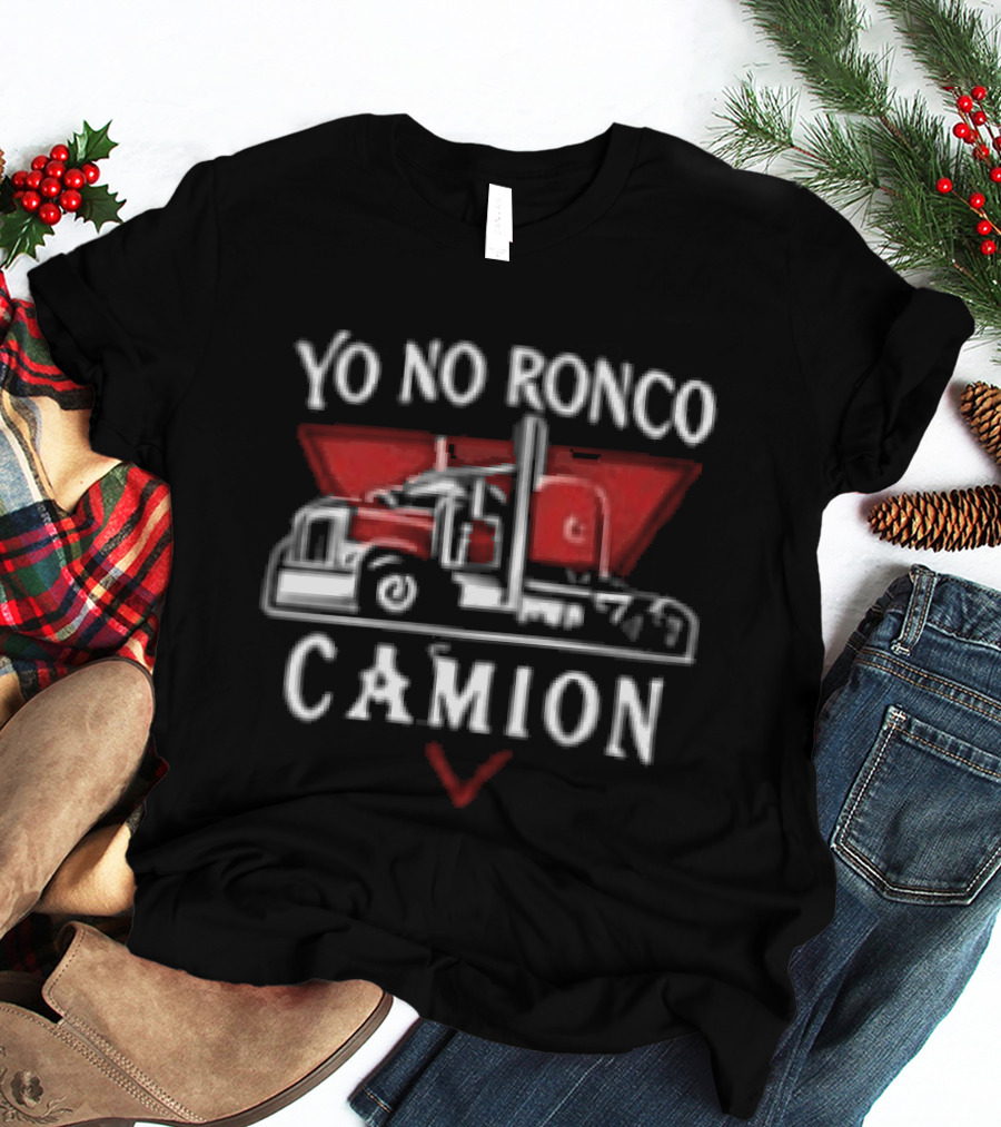 Yo No Ronco Yo Sueño Que Soy Un Camion Camión Truck T-Shirt