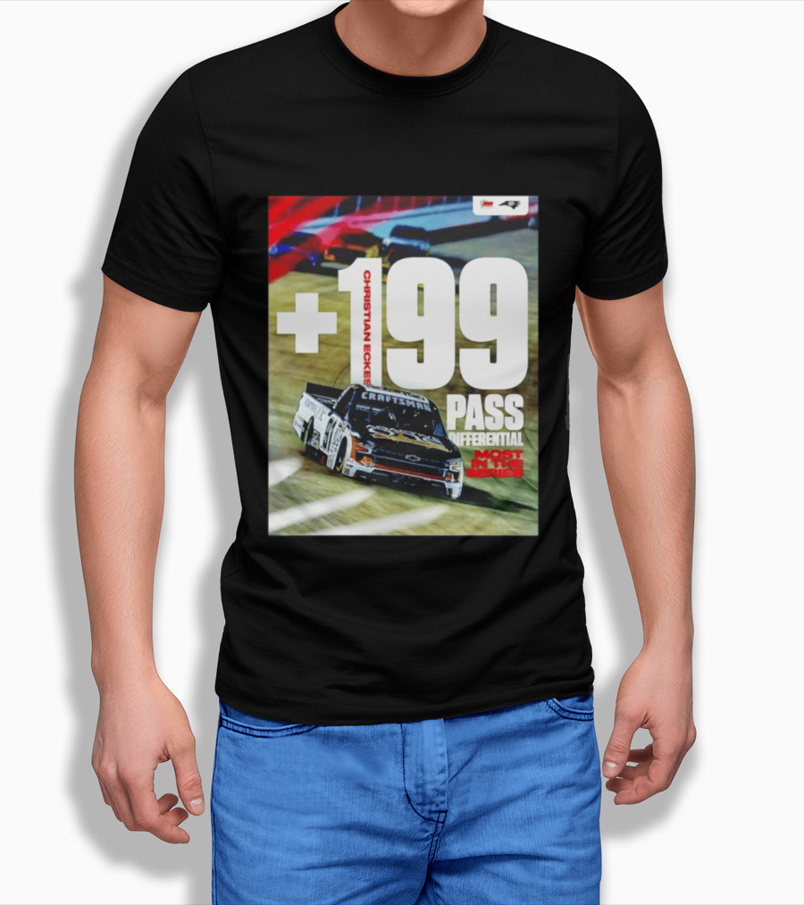 Christian Eckes +199 Pass Differential Most In The Series Motorsports Racing T-Shirt