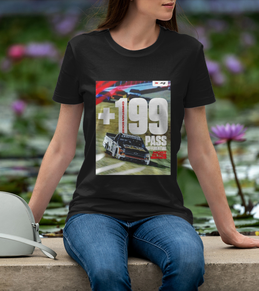 Christian Eckes +199 Pass Differential Most In The Series Motorsports Racing T-Shirt