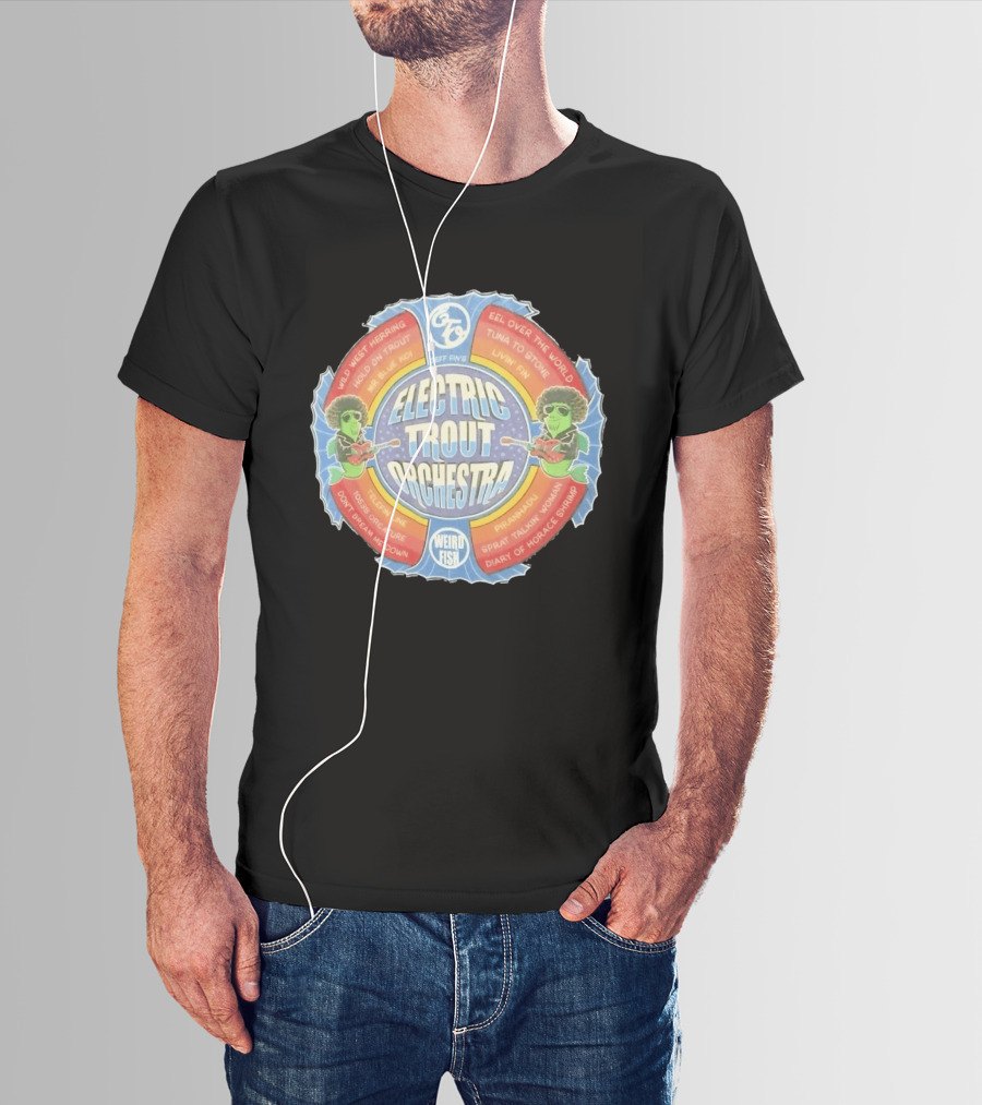 Jeff Fin's Electric Trout Orchestra Weird Fish Wild West Herring Hold On Trout Eel Over The World Tuna To Stone T-Shirt