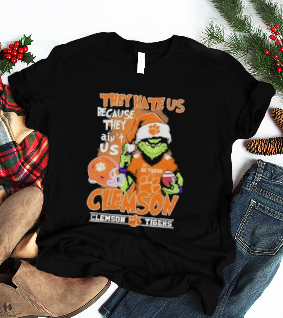 They Hate Us Because They Ain't Us Grinch Clemson Tigers Christmas T-Shirt