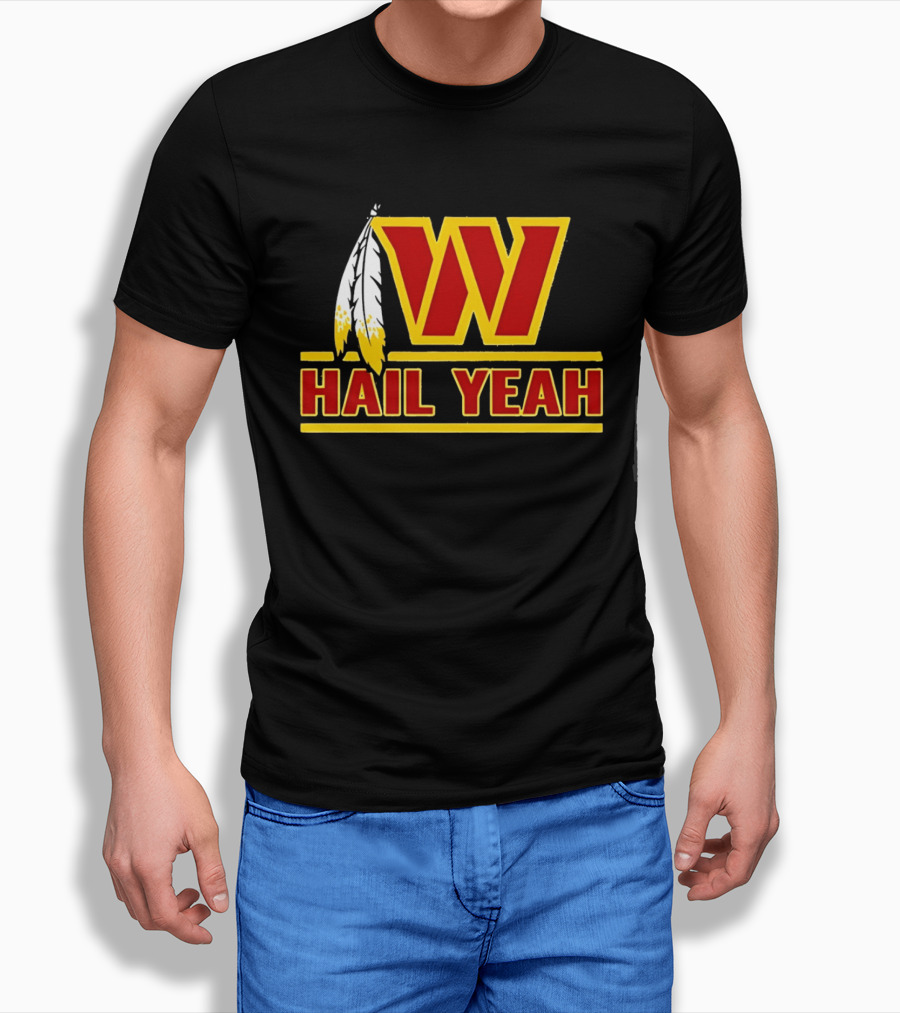 Washington Commanders W Hail Yeah With Feather T-Shirt