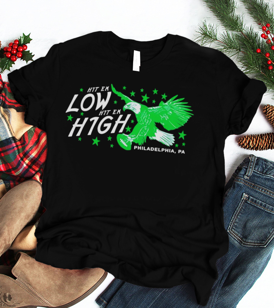Hit Em Low Hit Em High Philadelphia PA Eagle Football Stars T-Shirt