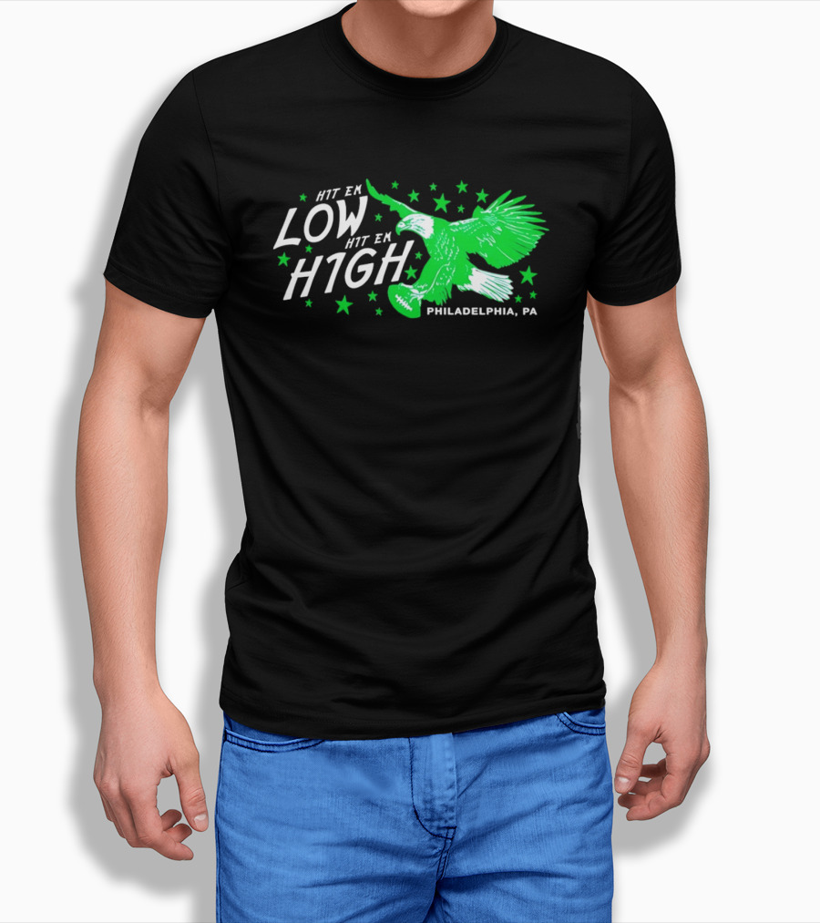 Hit Em Low Hit Em High Philadelphia PA Eagle Football Stars T-Shirt