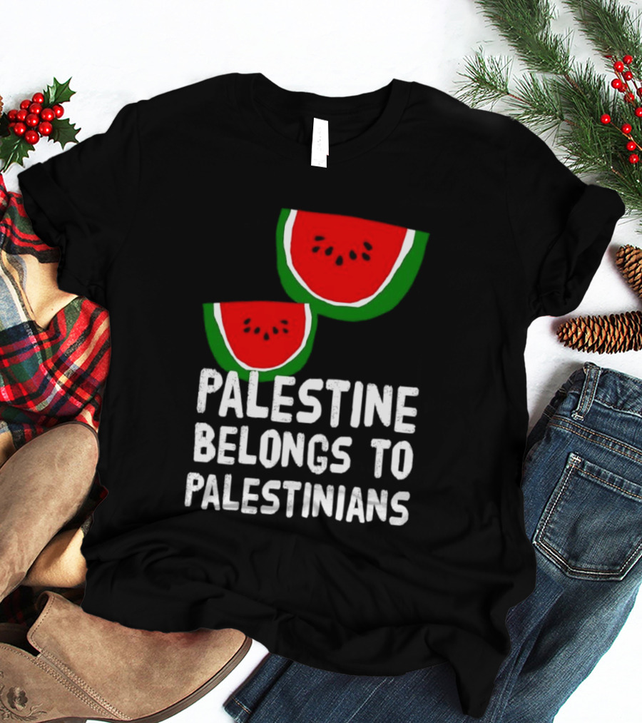 Palestine Belongs To Palestinians Watermelon T-Shirt
