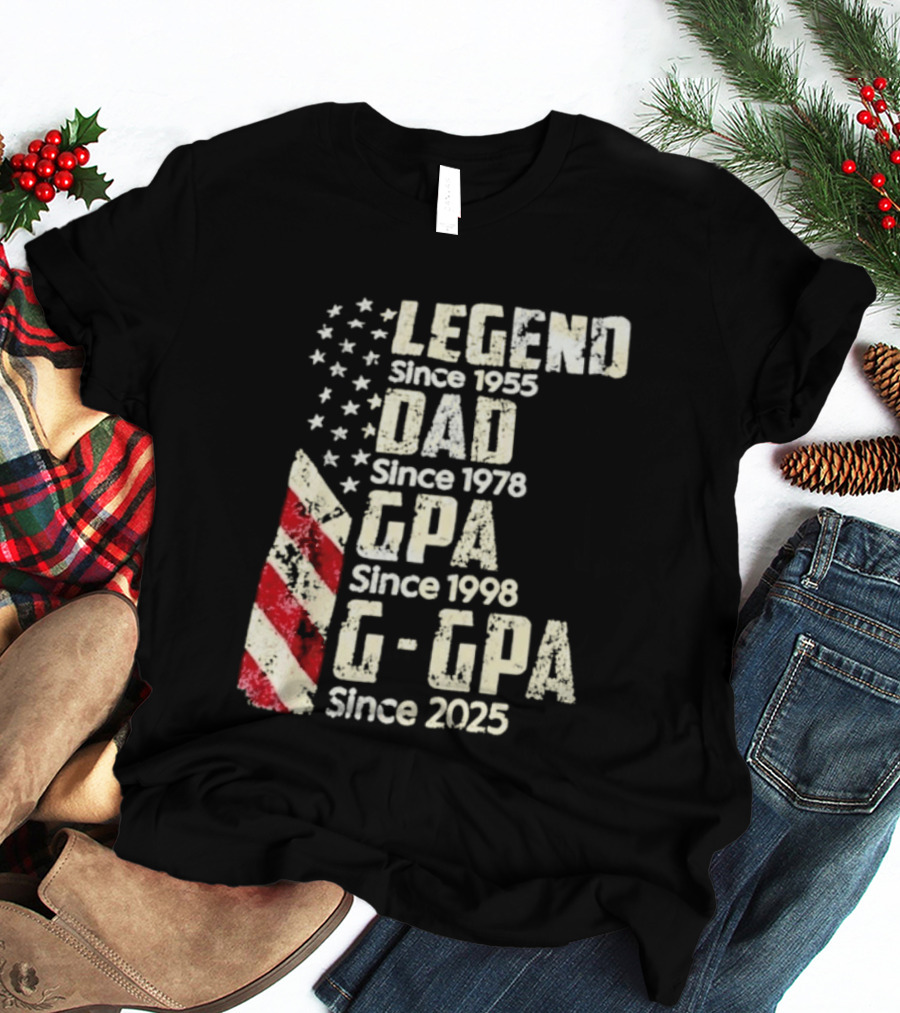 Legend Since 1955 Dad Since 1978 GPA Since 1998 G GPA Since 2025 Patriotic Stars And Stripes T-Shirt