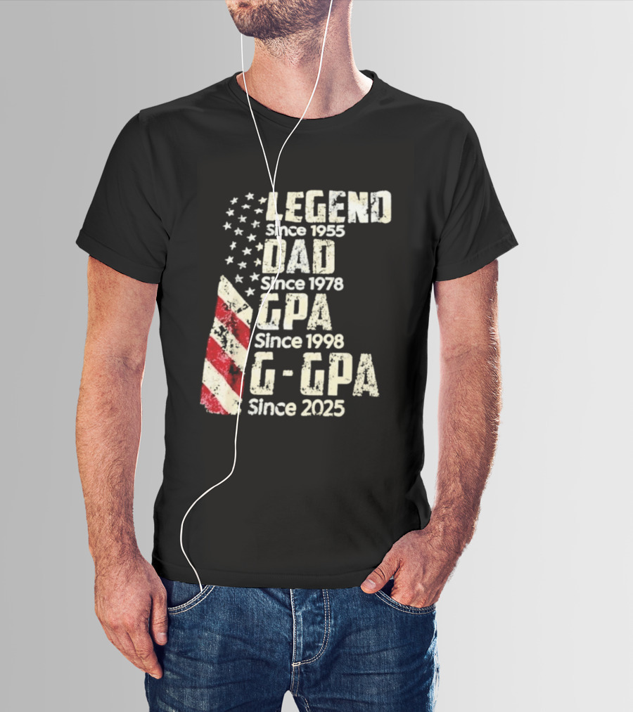 Legend Since 1955 Dad Since 1978 GPA Since 1998 G GPA Since 2025 Patriotic Stars And Stripes T-Shirt