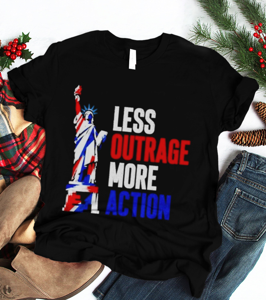 Less Outrage More Action Statue Of Liberty American Patriotism T-Shirt
