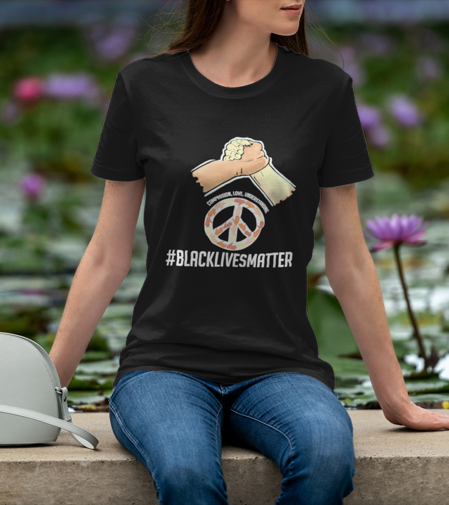 Nascar Black Lives Matter Compassion Peace Love Understanding Unity T-Shirt
