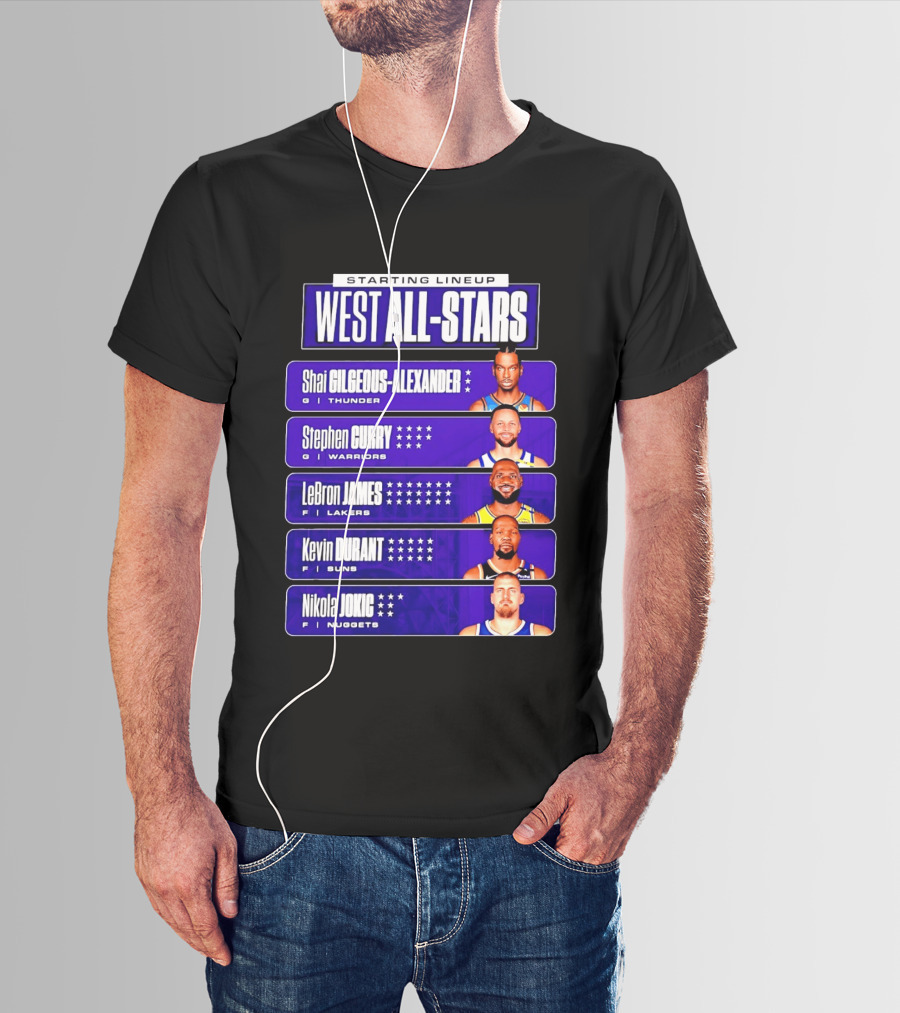 Starting Lineup West All Stars Shai Gilgeous Alexander Stephen Curry LeBron James Kevin Durant Nikola Jokic T-Shirt