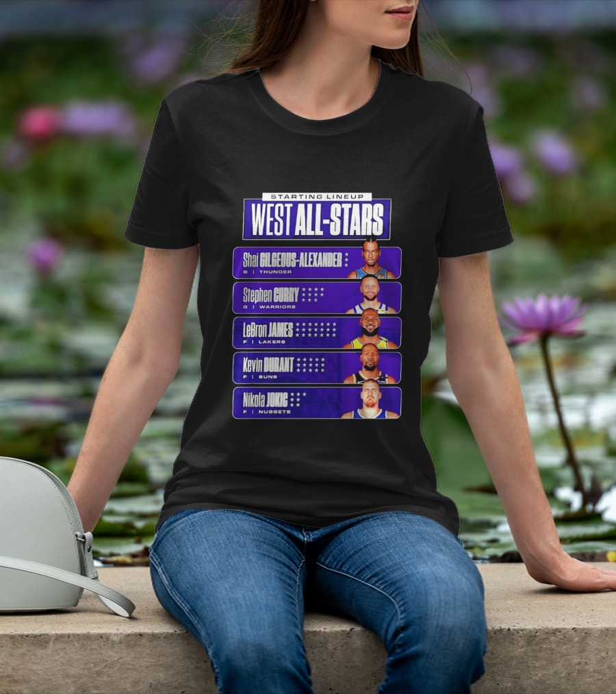 Starting Lineup West All Stars Shai Gilgeous Alexander Stephen Curry LeBron James Kevin Durant Nikola Jokic T-Shirt